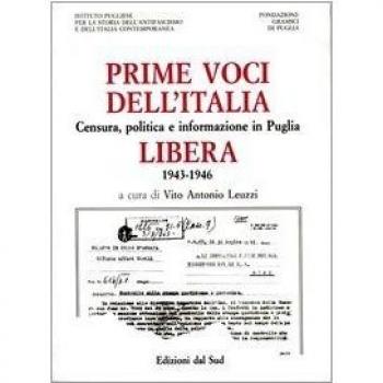 Prime voci dell'Italia libera. Censura, politica e informazione in Puglia 1943-1946