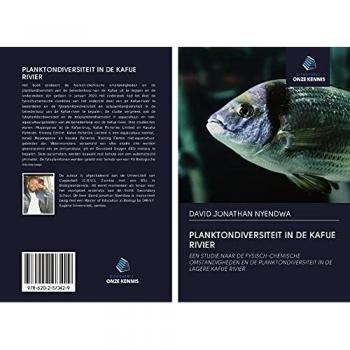 PLANKTONDIVERSITEIT IN DE KAFUE RIVIER: EEN STUDIE NAAR DE FYSISCH-CHEMISCHE OMSTANDIGHEDEN EN DE PLANKTONDIVERSITEIT IN DE LAGERE KAFUE RIVIER.