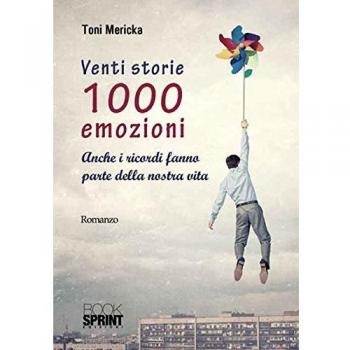 Venti storie 1000 emozioni. Anche i ricordi fanno parte della nostra vita