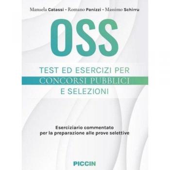 Oss. Test ed esercizi per concorsi pubblici e selezioni. Eserciziario commentato per la preparazione alle prove selettive