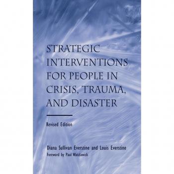 Strategic Interventions for People in Crisis Trauma and Disaster