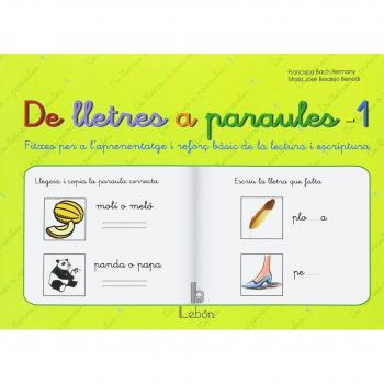 De lletres a paraules 1: fitxes per a l'aprenentatge i reforç bàsic de la lecto-escriptura