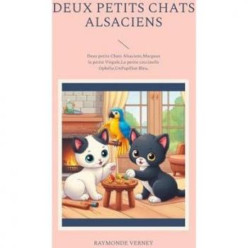Deux petits chats alsaciens: Deux petits Chats Alsaciens,Margaux la petite Virgule,La petite coccinelle Ophélie,UnPapillon Bleu,