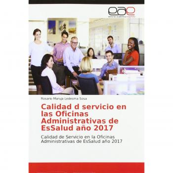 Ledesma Sosa, Rosario Maruja: Calidad d servicio en las Oficinas Administrativas de EsSalud año 2017