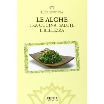Le alghe. Tra cucina, salute e bellezza