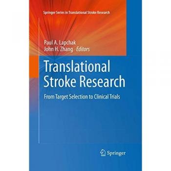 Translational Stroke Research: From Target Selection to Clinical Trials (Springer Series in Translational Stroke Research)