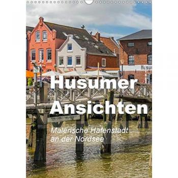 Husumer Ansichten, malerische Hafenstadt an der Nordsee