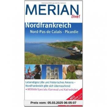Nordfrankreich: Nord-Pas de Calais * Picardie: Nord-Pas de Calais. Picardie. Lebendiges Lille und historisches Amiens