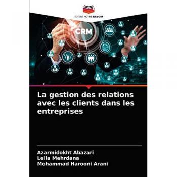 Abazari, Azarmidokht: La gestion des relations avec les clients dans les entreprises