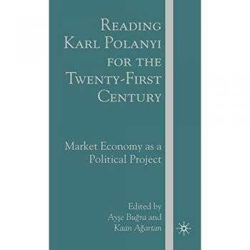 Reading Karl Polanyi for the Twenty-First Century