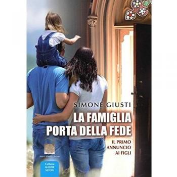 La famiglia porta della fede. Il primo annuncio ai figli