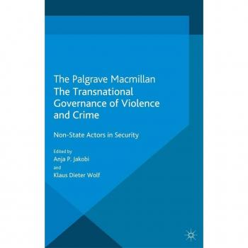 The Transnational Governance of Violence and Crime