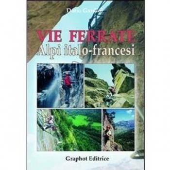 Vie ferrate. Alpi italo-francesi