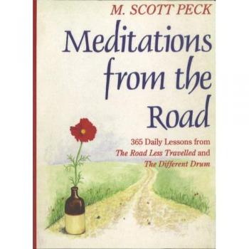 Meditations From The Road : 365 Daily Lessons From The Road Less Travelled and The Different Drum