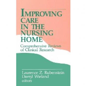 Improving Care in the Nursing Home: Comprehensive Reviews of Clinical Research