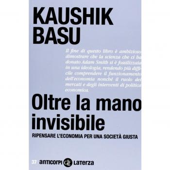 Oltre la mano invisibile. Ripensare l'economia per una società giusta