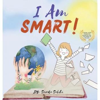 I am Smart : A Book with Positive Examples for Children to Follow (I Am Series)