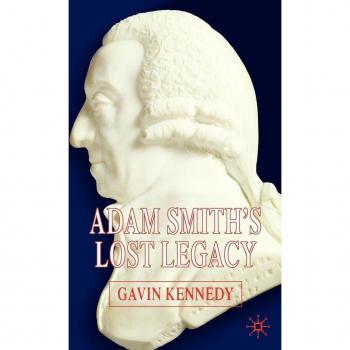 Adam Smith's Lost Legacy