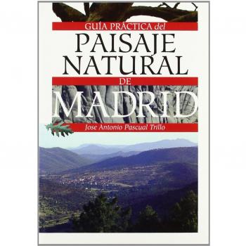 Guía práctica del paisaje natural de madrid (Tapa blanda).