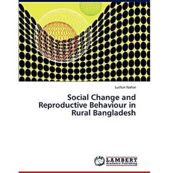 Social Change and Reproductive Behaviour in Rural Bangladesh