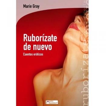 Ruborizate de Nuevo: Cuentos Eroticos: 08