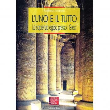 L'uno e il tutto. La sapienza egizia presso i Greci