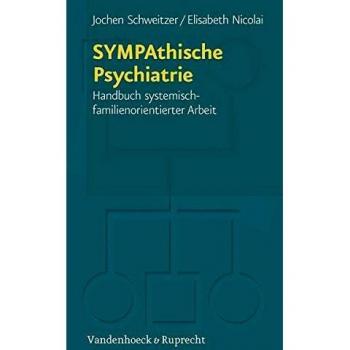 SYMPAthische Psychiatrie: Handbuch systemisch-familienorientierter Arbeit
