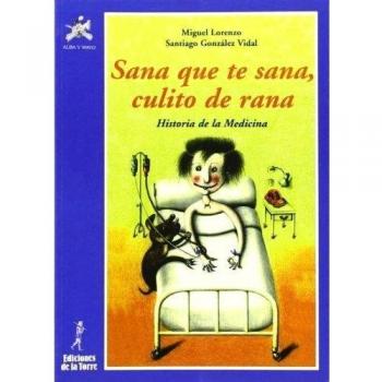 Sana Que Te Sana, Culito De Rana. Ha.De La Medicina