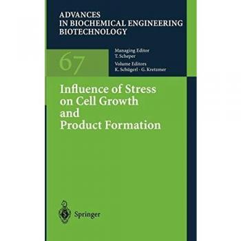 Influence of Stress on Cell Growth and Product Formation