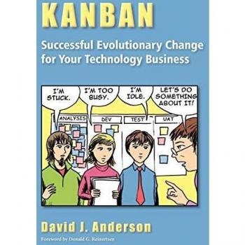 Kanban: Successful Evolutionary Change for Your Technology Business: Successful Evolutionary Change for your Technology Business: Successful Evolutionary Change for your Technology Business