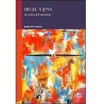 Hegel a Jena. La critica dell'astrazione