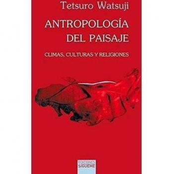Antropología del paisaje: Climas, culturas y religiones (Tapa blanda).