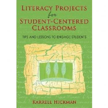 Literacy Projects for Student-Centered Classrooms: Tips and Lessons to Engage Students