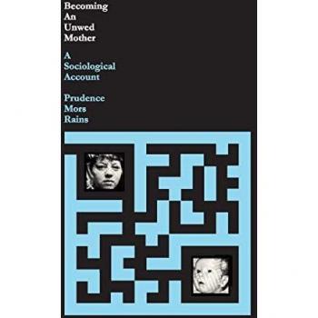 Becoming an Unwed Mother: A Sociological Account