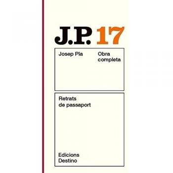 Retrats de passaport: O.C.Josep Pla. Volum 17 (Tapa blanda con solapas).