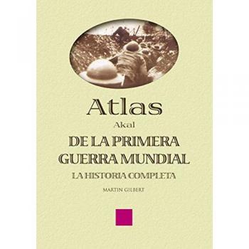 Atlas Akal de la Primera Guerra Mundial/ The Routledge Atlas of the First World War, Atlas Akal