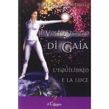 Il volto segreto di Gaia. L'Equilibrio e la Luce