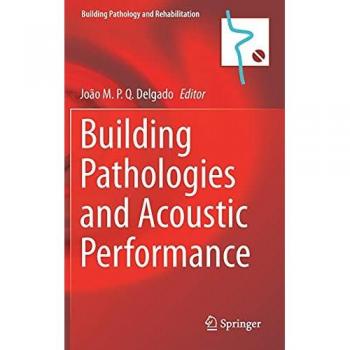 Building Pathologies and Acoustic Performance (Building Pathology and Rehabilitation, 18, Band 18)
