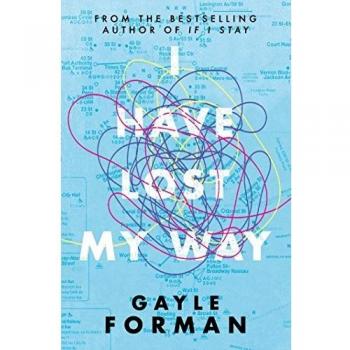 Gayle Forman I Have Lost My Way