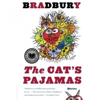 The Cat's Pajamas : Stories, by Ray Bradbury