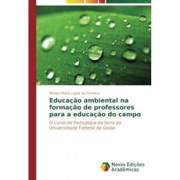Educação ambiental na formação de professores para a educação do campo: O curso de Pedagogia da terra da Universidade Federal de Goiás
