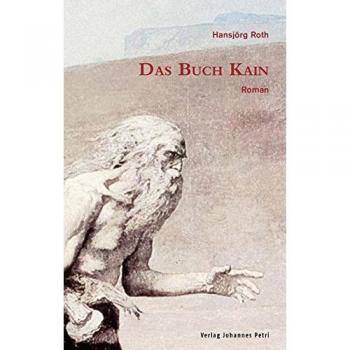 Das Buch Kain | Hansjörg Roth | Buch