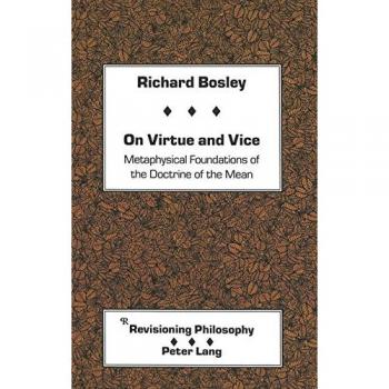 On Virtue and Vice: Metaphysical Foundations of the Doctrine of the Mean