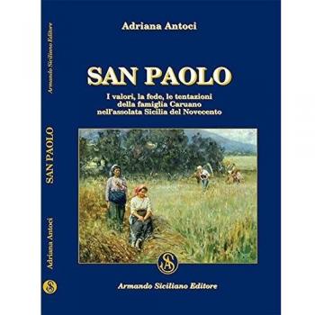 San Paolo. I valori, la fede, le tentazioni della famiglia Caruano nell'assolata Sicilia del Novecento