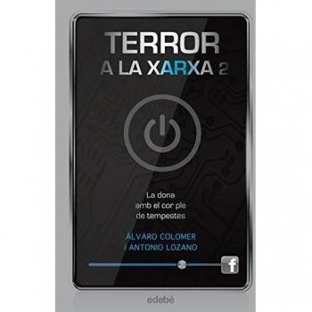 TERROR A LA XARXA II: LA DONA AMB EL COR PLE DE TEMPESTES