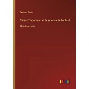 Thierri Tiedemann et la science de l'enfant: Mes deux chats