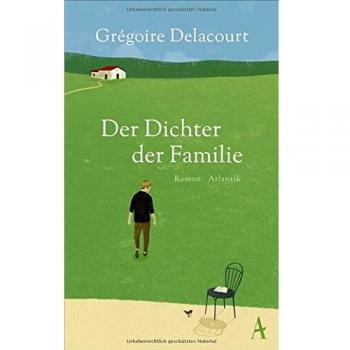 Grégoire Delacourt Der Dichter Der Familie: Roman