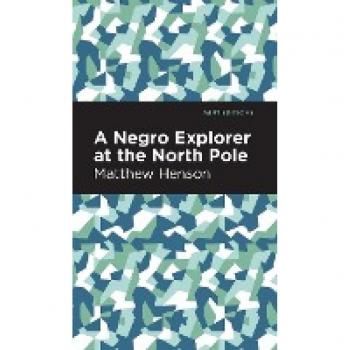 Mint Editions: A Negro Explorer at the North Pole