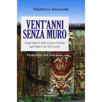 Vent'anni senza muro. Dagli imperi della guerra fredda agli imperi del XX secolo