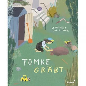 Tomke gräbt, Kinderbücher von Lena Hach